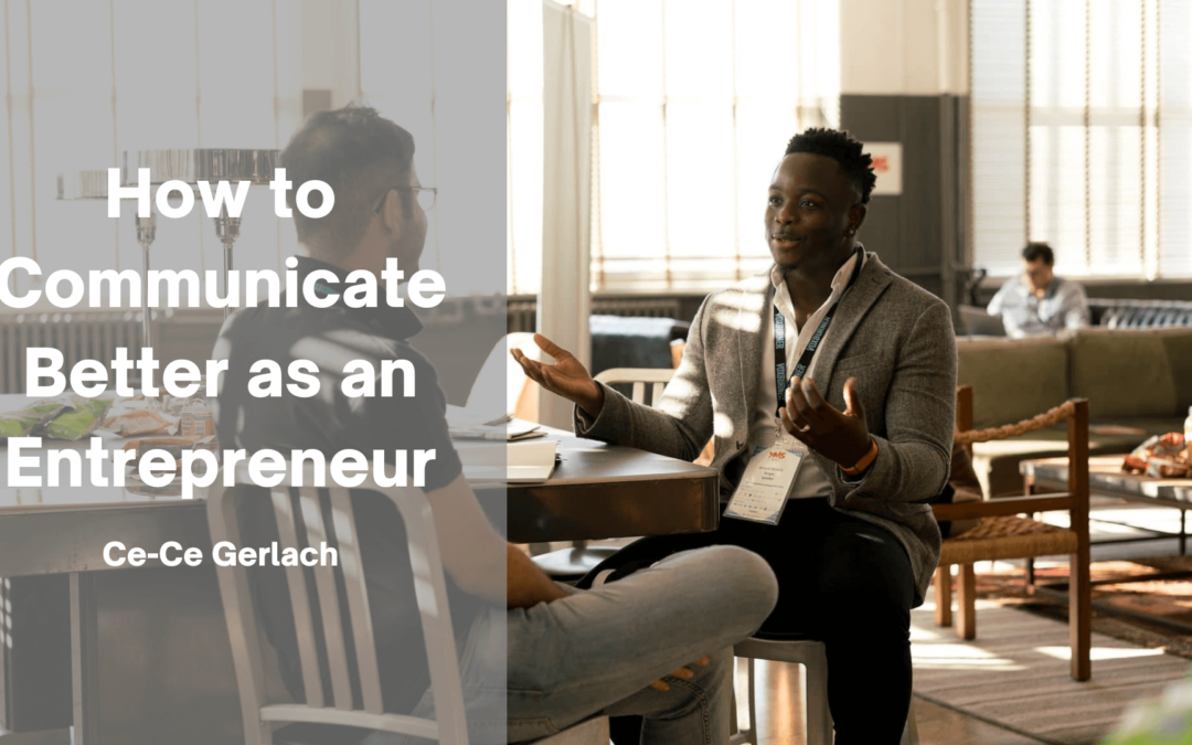 How to Communicate Better as an Entrepreneur
