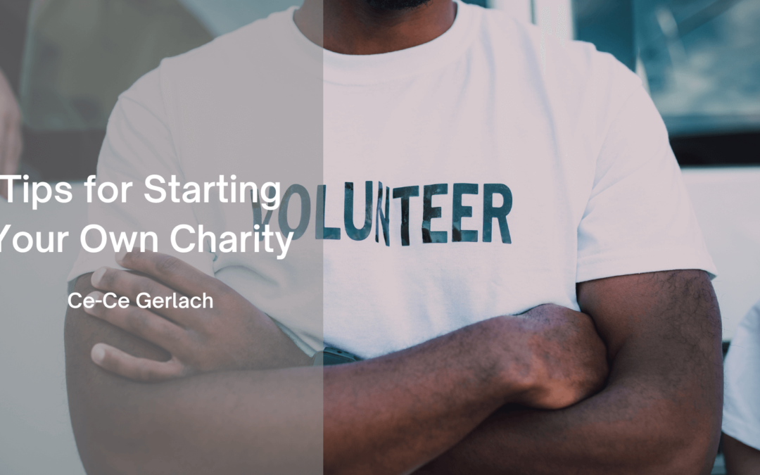 Tips for Starting Your Own Charity